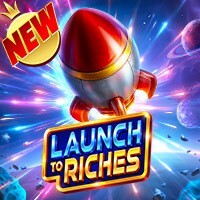Launch to Riches